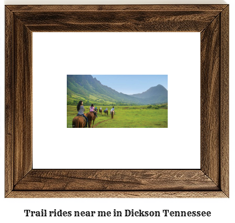 trail rides near me in Dickson, Tennessee